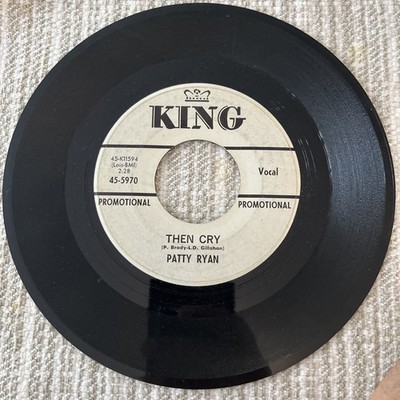 Patty Ryan Then Cry/music To Count My Teardrops Promo King 45-5970