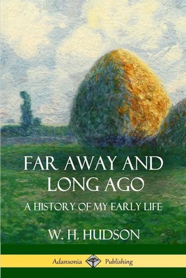 W. H. Hudson | Far Away and Long Ago | Taschenbuch | Englisch (2018) | [.]
