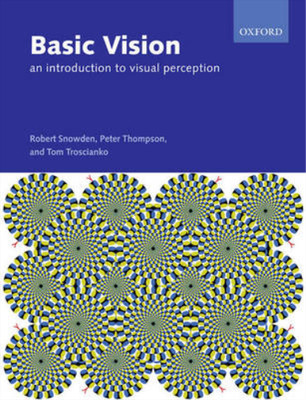Basic Vision: An Introduction to Visual Perception, Snowden, Robert & Thompson, 