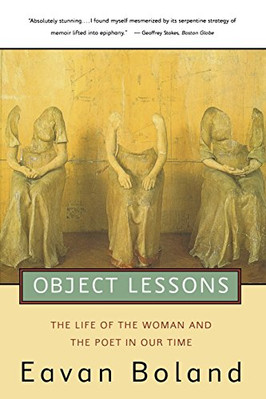 Object Lessons: the Life of the Woman and the Poet in O -  NEW Eavan Boland 1998