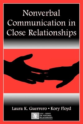 Nonverbal Communication in Close Relationships | Laura K. Guerrero (u. a.)