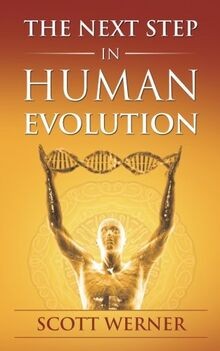 The Next Step in Human Evolution von Werner MD, Scott | Buch | Zustand sehr gut
