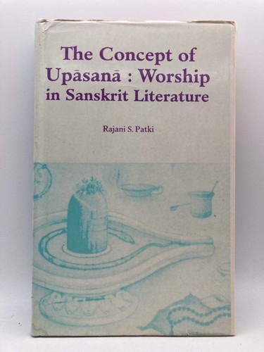 The Concept of Upasana: Worship in Sanskrit Literature