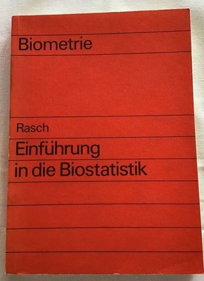 Einführung in die Biostatistik (Biometrie). Rasch, Dieter und Jürgen Bock: