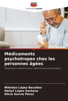 MéDicaments Psychotropes Chez Les Personnes âGéEs Mileidys LóPez Bacallao