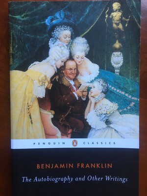 The Autobiography and Other Writings [Penguin Classics] - Franklin, Benjamin 