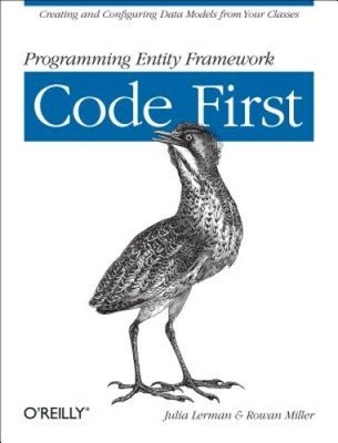 Programming Entity Framework: Code First: Creating and Configuring Data Models