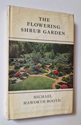 HAWORTH-BOOTH The Flowering Shrub Garden (Farall, 1971)