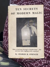 Ten Secrets of Modern Magic  By Charles H. Stringer Double Day Page & Co 1927
