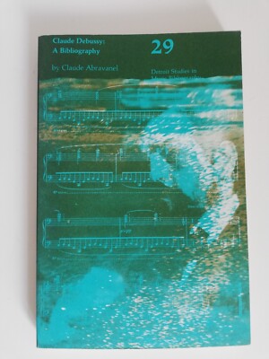 CLAUDE DEBUSSY EINE BIBLIOGRAPHIE VON CLAUDE ABRAVANEL 1974