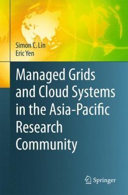 Managed Grids and Cloud Systems in the Asia-pacific Research Community, Paper...