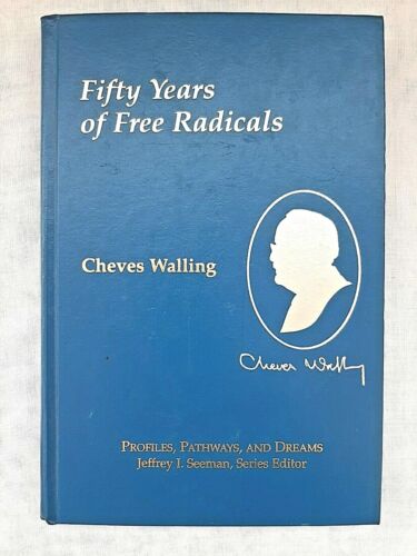 Fifty Years of Free Radicals :  Cheves Walling (Profiles, Pathways and Dreams) - Picture 1 of 12
