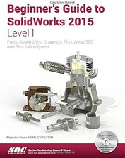Beginner's Guide to SolidWorks 2015 - Level I