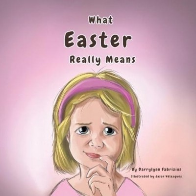 Darrylynn Fabrizius What Easter Really Means (Taschenbuch) (US IMPORT)