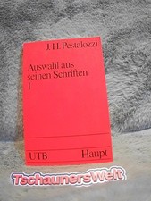 Pestalozzi, Johann Heinrich: Auswahl aus seinen Schriften. Teil: 1., Autobiograp