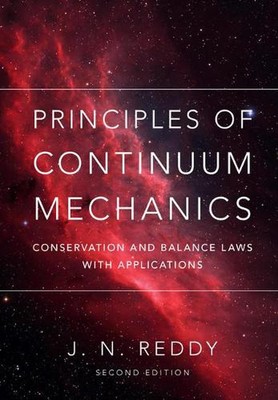 Principles of Continuum Mechanics: Conservation and Balance Laws with Applicatio