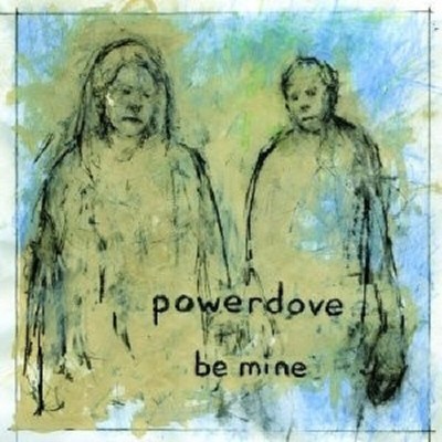 POWERDOVE - BE MINE  CD NEU