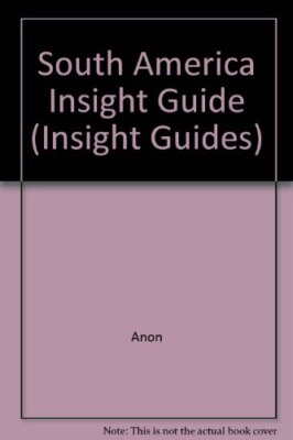 Insight Guide: South America Pb By Anon