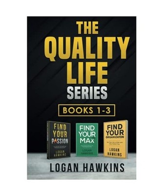 The Quality Life Series, Books 1-3: Live the Way you Want and Discover Your Purp