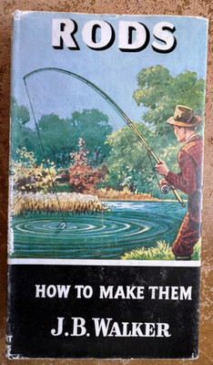 Rods  - How to Make Them - J. B. Walker (FIRST EDITION 1959; HTCT Series)