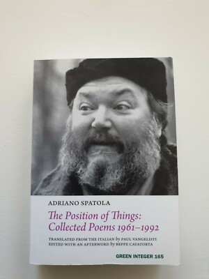 Adriano Spatola The Position Of Things Collected Poems 1961-1992