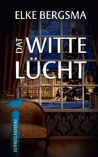Dat Witte L?Cht - Ostfriesland-Kurzkrimi