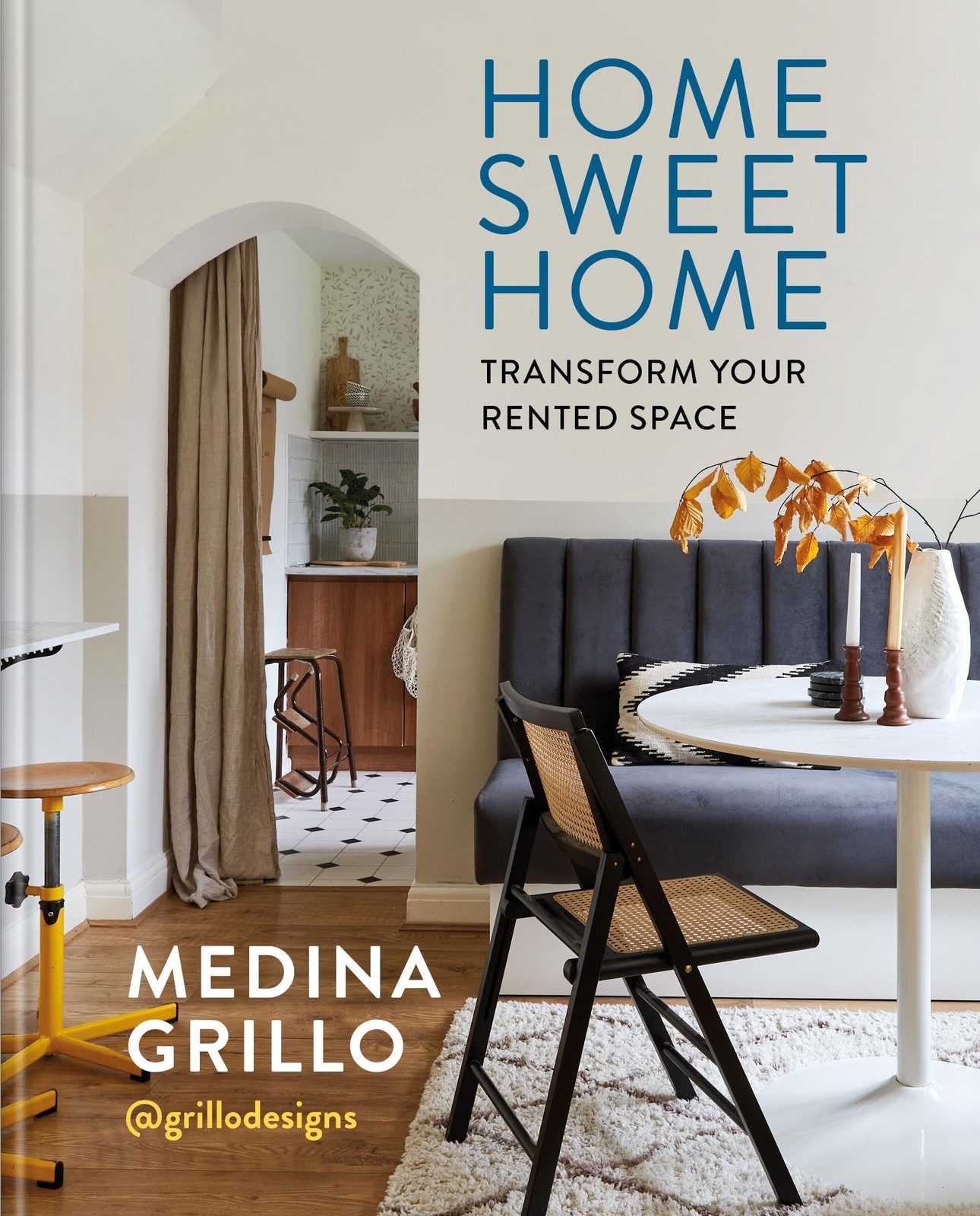 Home Sweet Home : Transform Your Rented Space Medina Grillo - Image 2