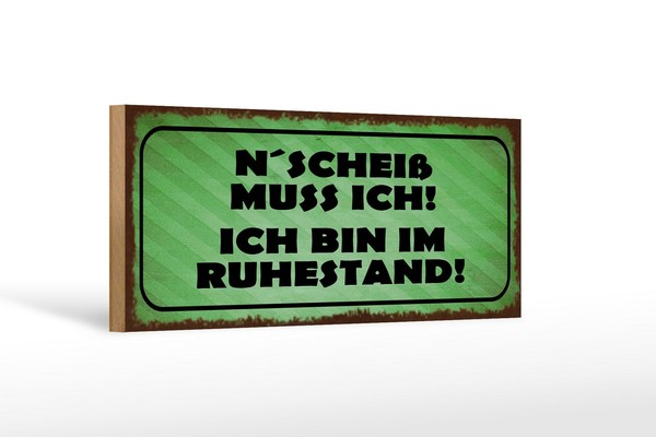 Holzschild Spruch 27X10 Cm N`Scheiß Muss Ich Im Ruhestand Schild Wooden Sign-image