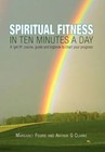 Spiritual Fitness in Ten Minutes a Day 9781453503270 Fourie Hardcover