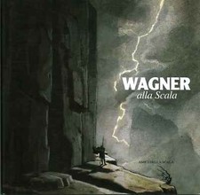Wagner alla scala - Vittoria Crespi Morbio (Amici della Scala) [s.a.]