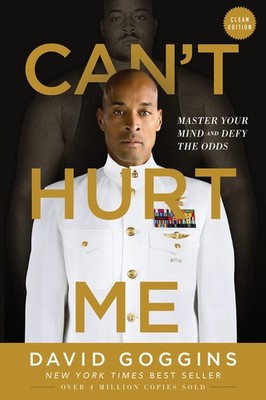 Can't Hurt Me: Master Your Mind and Defy the Odds - Clean Edition - hardcove...