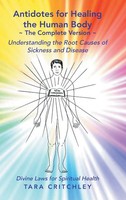 Tara Critchley | Antidotes For Healing The Human Body The Complete Version