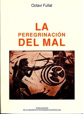 La Peregrinacion del Mal Estudio sobre la violencia educativa Fullat, Octavi: