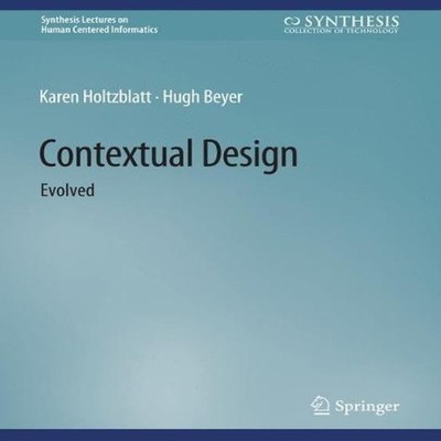 Contextual Design Evolved Karen Holtzblatt Paperback Springer Nat