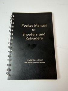 Pocket Manual for Shooters And Reloaders Parker Ackley 1964 1971 6th Printing