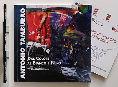 Antonio Tamburro Von Farbe zu Schwarz-Weiß handsigniert 2010 Museum von Pescara