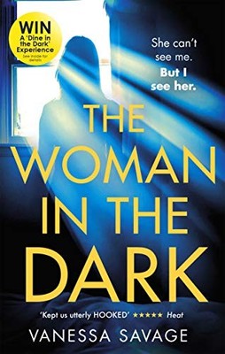 The Woman in the Dark: A haunting, addictive thriller that you wont be able to p