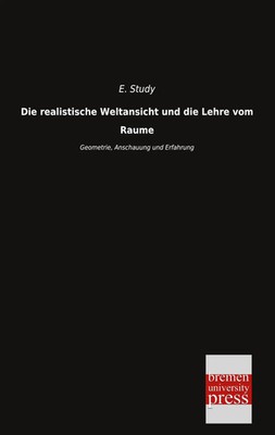 E. Study | Die realistische Weltansicht und die Lehre vom Raume | Taschenbuch