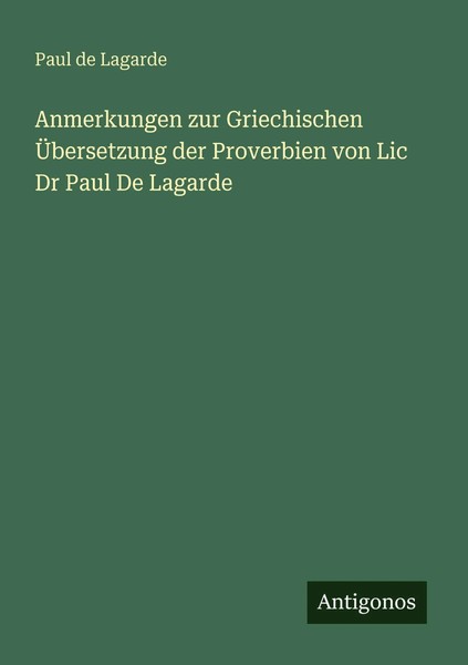 Anmerkungen Zur Griechischen ÜBersetzung Der Proverbien Von Lic Dr Paul De...-image