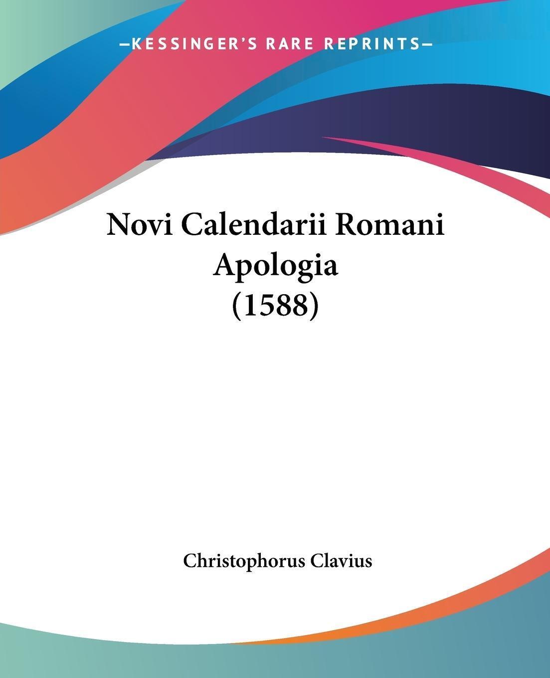 Novi Calendarii Romani Apologia (1588) Christophorus Clavius