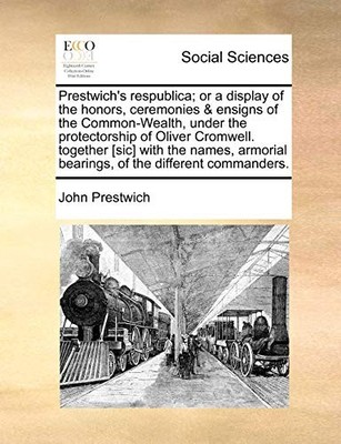 Prestwich - 's respublica  or a display of the honors ceremonies  en - X555z