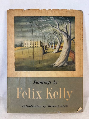 Paintings by Felix Kelly - Intro by Herbert Read 1948 2nd edition Falcon Press