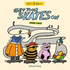Max Low Ceri and Deri: Get Your Skates On (Paperback) Ceri and Deri (UK IMPORT)