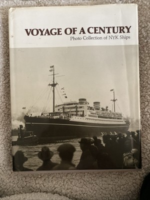 Voyage of a Century - Photo Collection of NYK Ships by Nippon Yusen Kaisha 