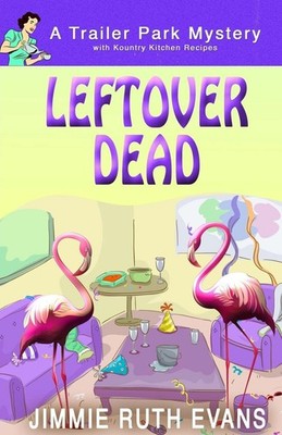 Leftover Dead (A Trailer Park Mystery) - Evans, Jimmie Ruth - Good - See con...