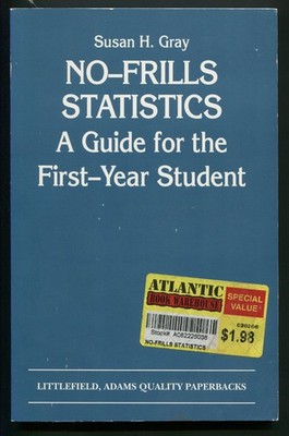 No-Frills Statistics : A Guide for the First-Year Student by Susan H. Gray