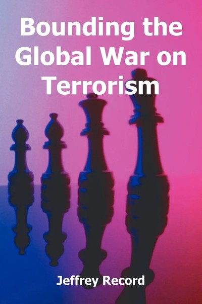 Bounding the Global War On Terrorism | Jeffrey Record | Taschenbuch | Englisch-image