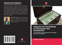 Ikuma CéLestin | Impacto Da Fiscalidade Na FormaçãO Dos Estudantes | Taschenbuch