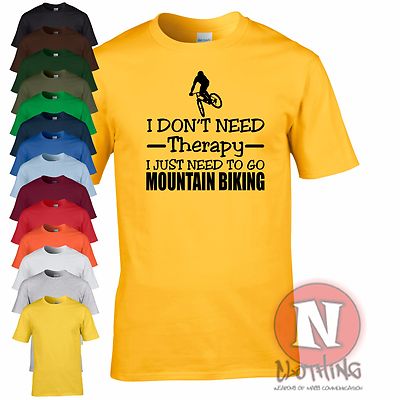 Ich brauche keine Therapie, ich muss nur Mountainbike T-Shirt Fahrrad Cycle Bikes