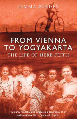 From Vienna to Yogyakarta: The Life of Herb Feith by Purdey, Jemma - Picture 1 of 1